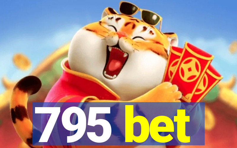 795 bet